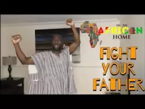 Video: Clifford Owusu – In An African Home: Fight Your Father